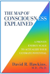 The Map of Consciousness Explained The Map of Consciousness Explained